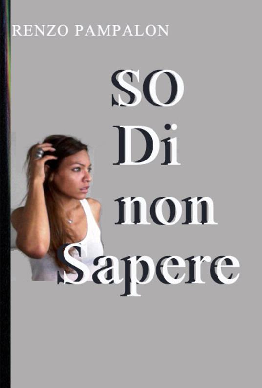 So di non sapere - Renzo Pampalon - copertina