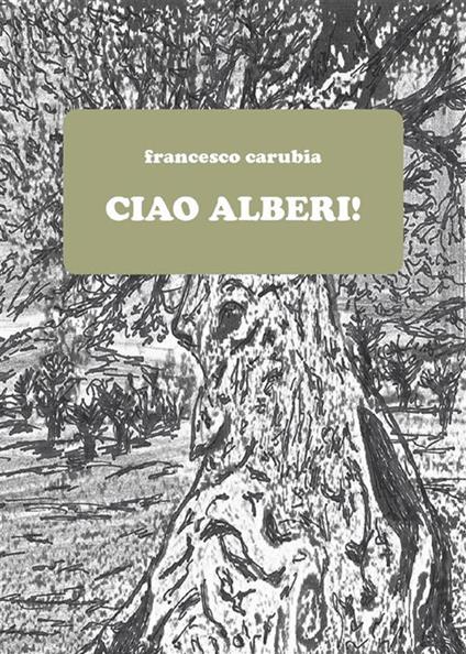 Ciao alberi! - Francesco Carubia - ebook