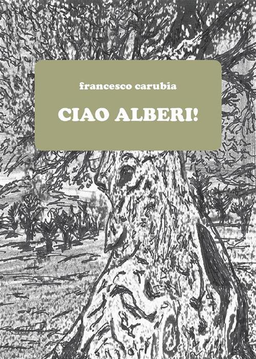 Ciao alberi! - Francesco Carubia - ebook