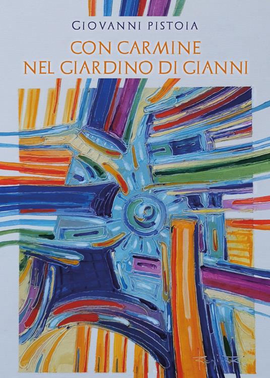 Con Carmine nel giardino di Gianni - Giovanni Pistoia - copertina