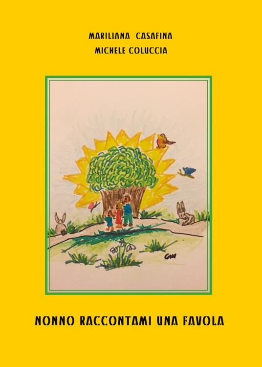 Nonno raccontami una favola - Mariliana Casafina,Michele Coluccia - copertina