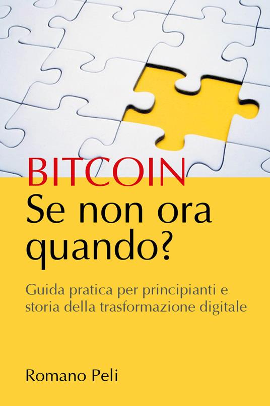 Bitcoin. Se non ora quando - Romano Peli - copertina