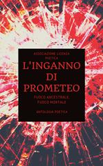 L' inganno di Prometeo. Fuoco ancestrale, fuoco mortale