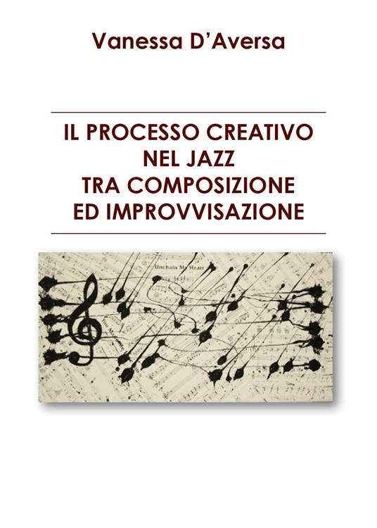 Il processo creativo nel jazz tra composizione ed improvvisazione - Vanessa D'Aversa - copertina