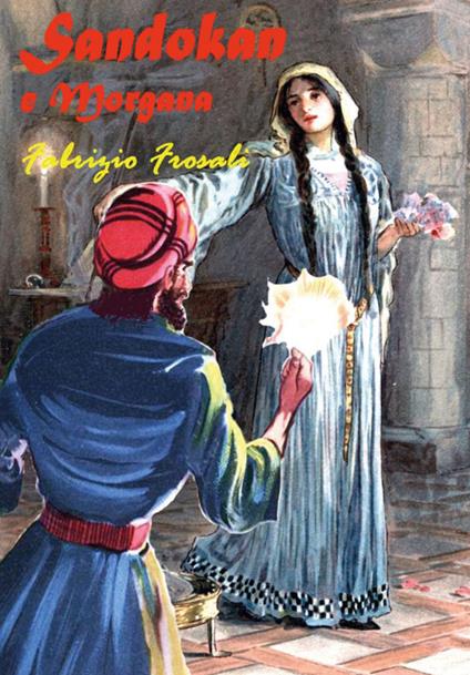 Sandokan e Morgana - Fabrizio Frosali - copertina