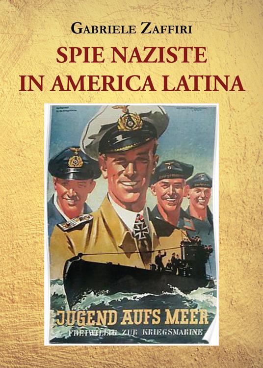 Spie naziste in America Latina - Gabriele Zaffiri - copertina