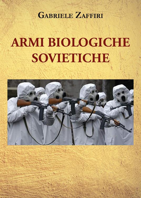 Armi biologiche sovietiche - Gabriele Zaffiri - copertina