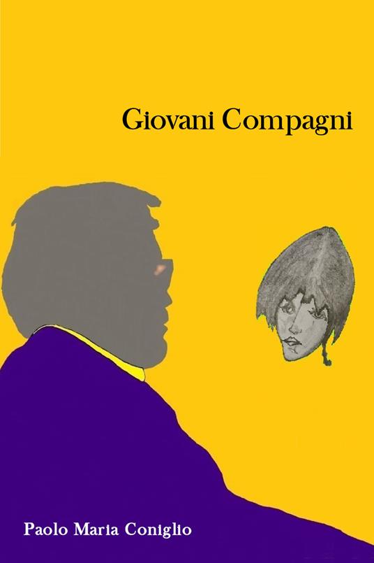 Giovani compagni - Paolo Maria Coniglio - copertina
