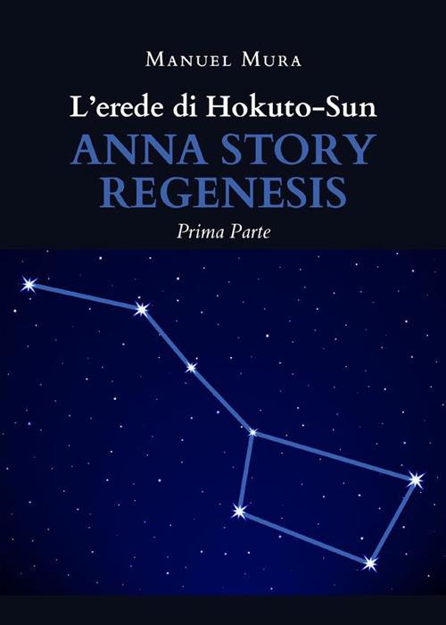 L' erede di Hokuto-Sun. Anna story regenesis - Manuel Mura - ebook