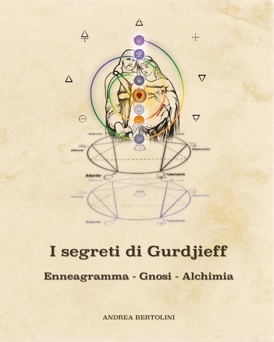 I segreti di Gurdjieff. Enneagramma Gnosi Alchimia - Andrea Bertolini - copertina