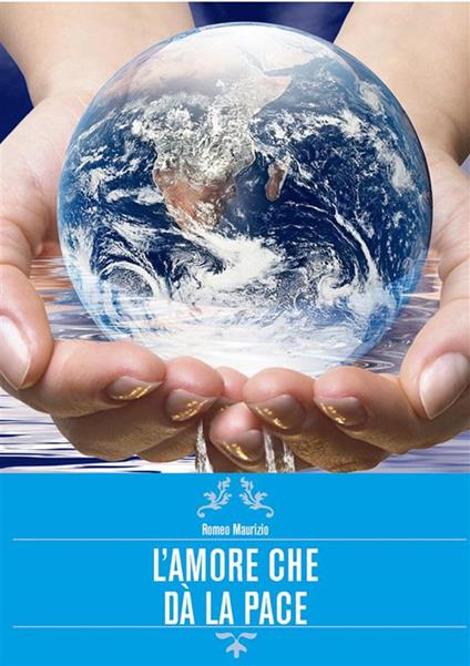 L' amore che dà la pace - Maurizio Romeo - ebook