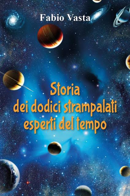 Storia dei dodici strampalati esperti del tempo - Fabio Vasta - ebook