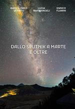 Dallo Sputnik a Marte e oltre