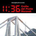 11:36 crollo del Ponte Morandi