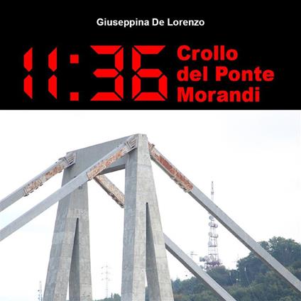 11:36 crollo del Ponte Morandi - Giuseppina De Lorenzo - ebook