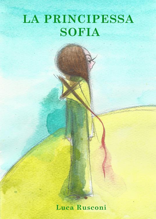 La principessa Sofia. Ediz. illustrata - Luca Rusconi - copertina