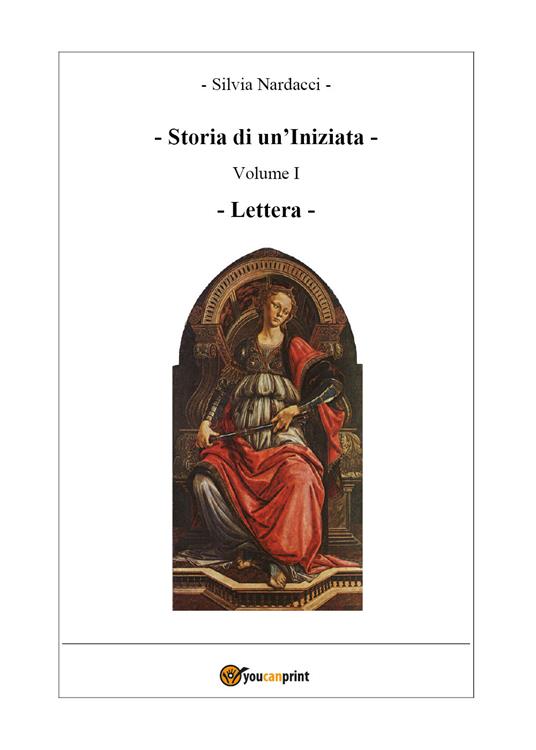Storia di un'iniziata. Vol. 1: Lettera. - Silvia Nardacci - copertina