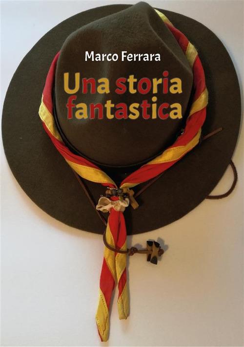 Una storia fantastica - Marco Ferrara - ebook
