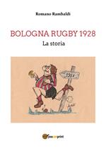 Bologna Rugby 1928. La storia