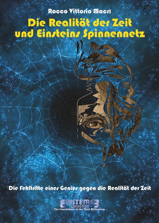 Die realität der zeit und einsteins spinnennetz - Rocco Vittorio Macrì - copertina