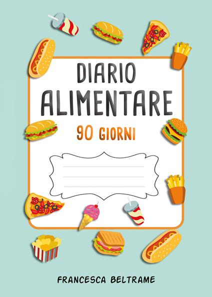 Diario alimentare 90 giorni - Francesca Beltrame - copertina