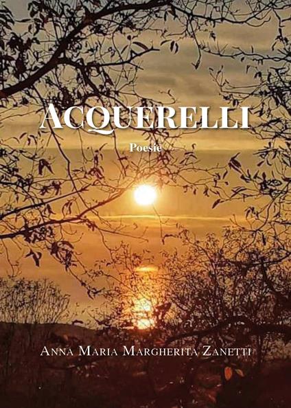 Acquerelli - Anna Maria Margherita Zanetti - copertina