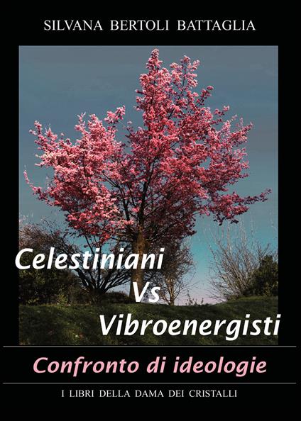 Celestiniani vs. Vibroenergisti. Confronto di ideologie - Silvana Bertoli Battaglia - copertina