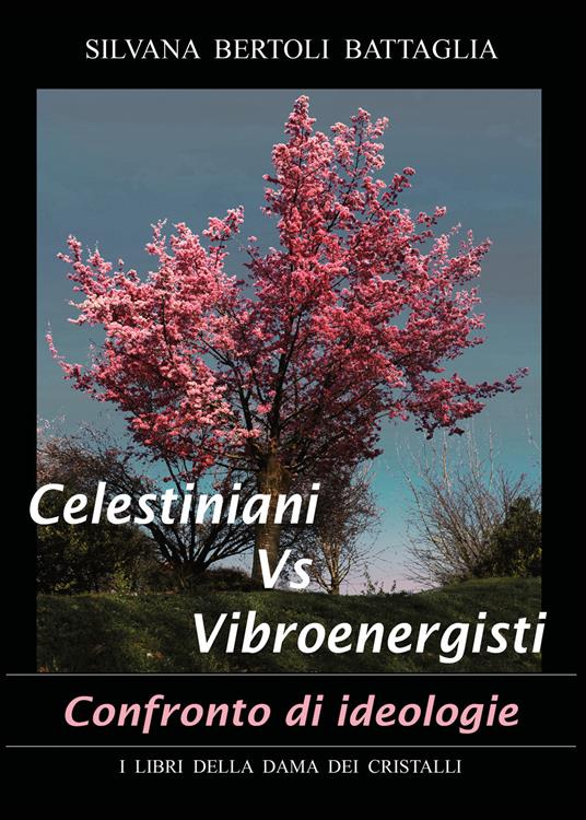 Celestiniani vs. Vibroenergisti. Confronto di ideologie - Silvana Bertoli Battaglia - copertina