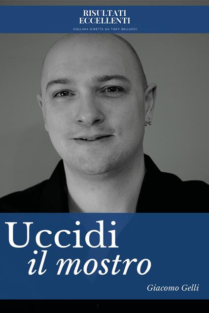 Uccidi il mostro - Giacomo Gelli - copertina
