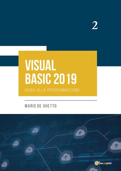 Virtual basic 2019. Guida alla programmazione - Mario De Ghetto - copertina