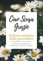 Ciao Scusa Grazie. Il diario cristiano della gratitudine