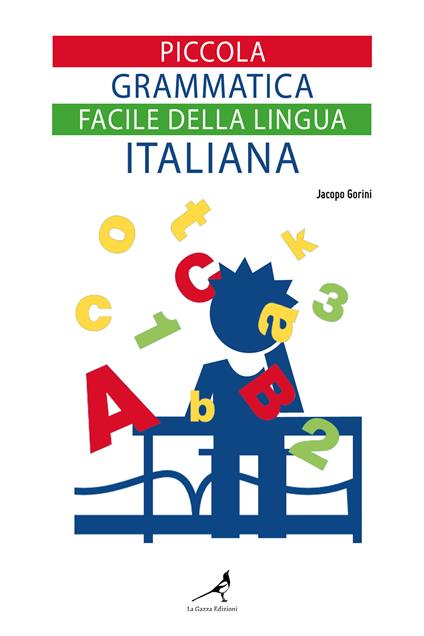 Piccola grammatica facile della lingua italiana - Jacopo Gorini - copertina