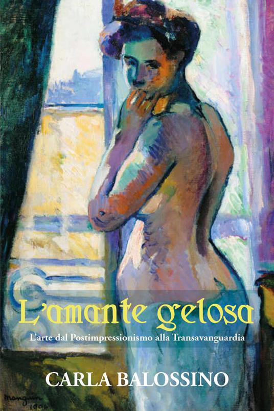 L' amante gelosa - Carla Balossino - copertina