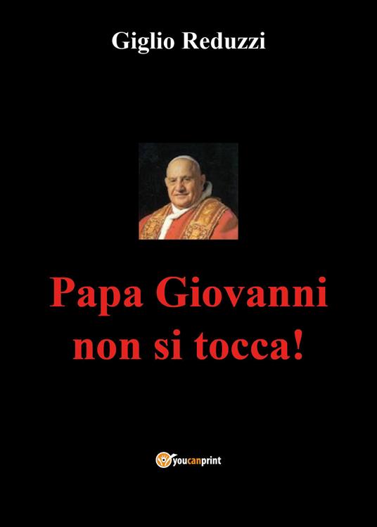 Papa Giovanni non si tocca! - Giglio Reduzzi - copertina