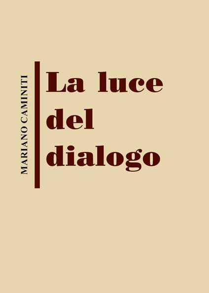 La luce del dialogo - Mariano Caminiti - copertina