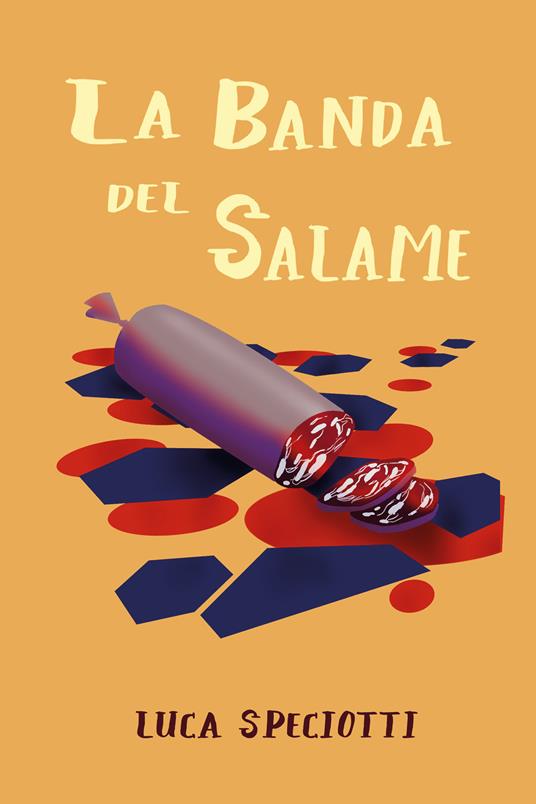 La banda del salame - Luca Speciotti - copertina