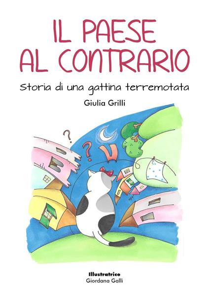 Il paese al contrario. Storia di una gattina terremotata - Giulia Grilli - copertina