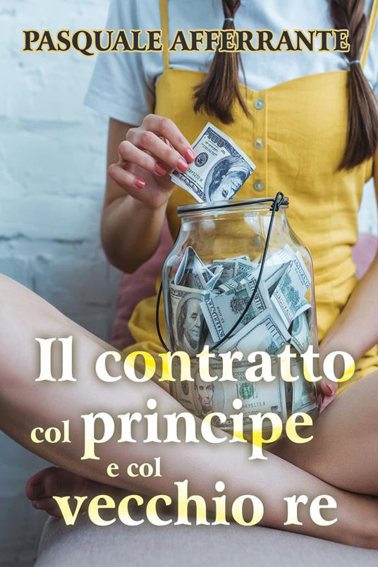 Il contratto col principe e col vecchio re - Pasquale Afferrante - copertina