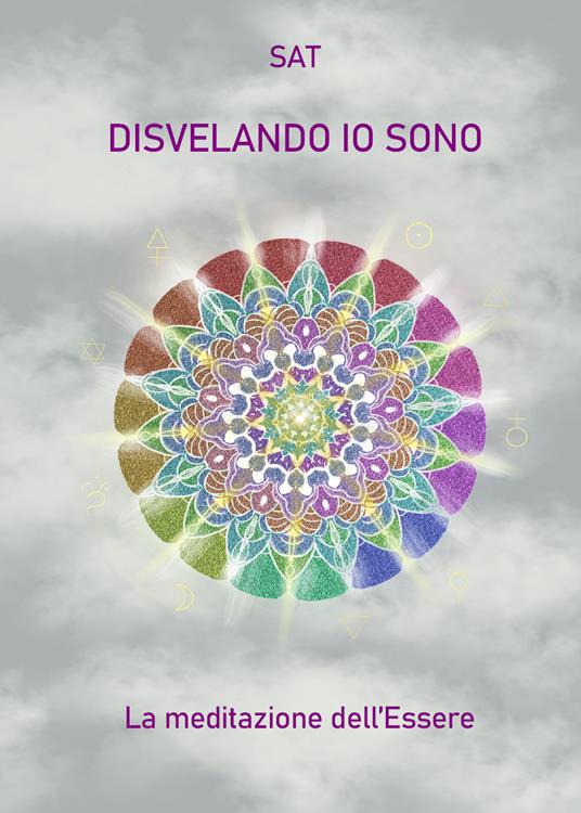 Disvelando io sono. La meditazione dell'essere - Sat - copertina