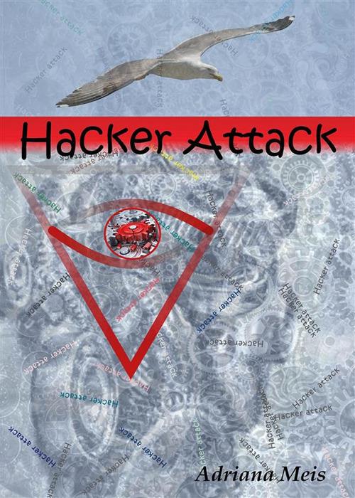 Hacker attack - Adriana Meis - ebook