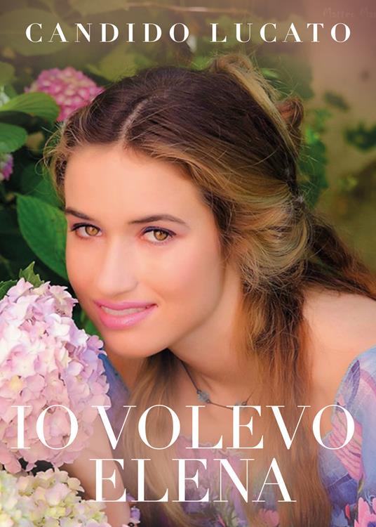 Io volevo Elena - Candido Lucato - copertina