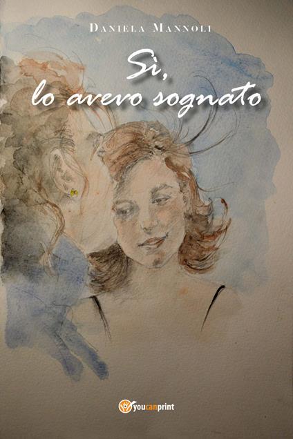 Sì, lo avevo sognato - Daniela Mannoli - copertina