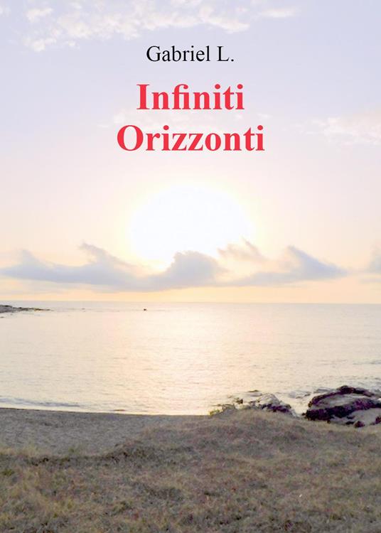 Infiniti orizzonti - Gabriel L. - copertina