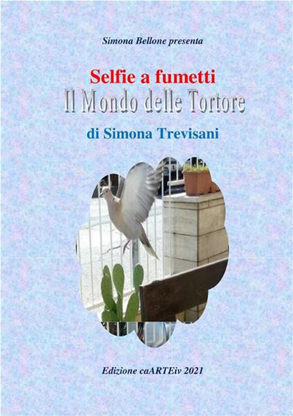Selfie a fumetti. Il mondo delle tortore di Simona Trevisani - Simona Bellone - ebook
