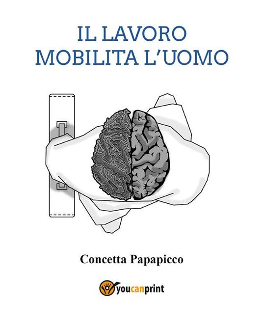 Il lavoro mobilita l'uomo - Concetta Papapicco - ebook