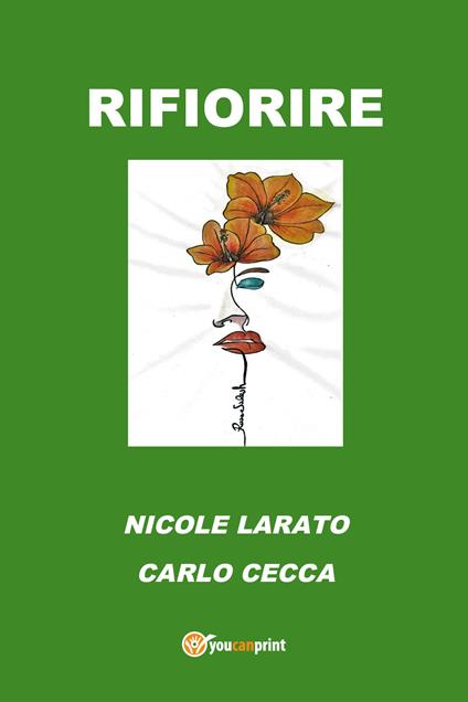 Rifiorire - Carlo Cecca,Nicole Larato - copertina