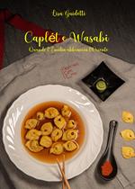 Caplét e wasabi. Quando l'Emilia abbraccia l'Oriente