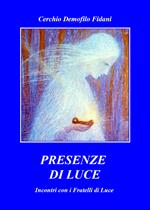 Presenze di luce. Incontro con i fratelli di luce