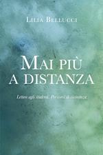 Mai più a distanza. Lettere agli studenti. Per-corsi di vicinanza