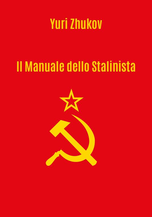 Il manuale dello stalinista - Yuri Zhukov - copertina